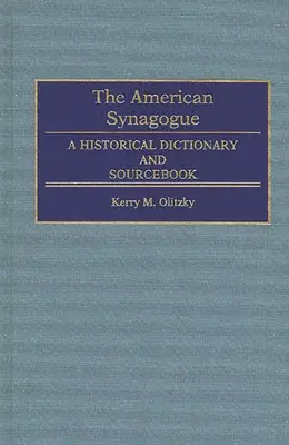 Americká synagoga: Historický slovník a pramenná příručka - The American Synagogue: A Historical Dictionary and Sourcebook