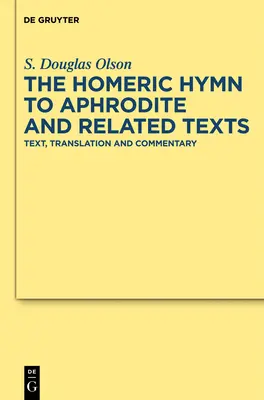 Homérův hymnus na Afroditu a související texty: Hérófova hymna: text, překlad a komentář - The Homeric Hymn to Aphrodite and Related Texts: Text, Translation and Commentary