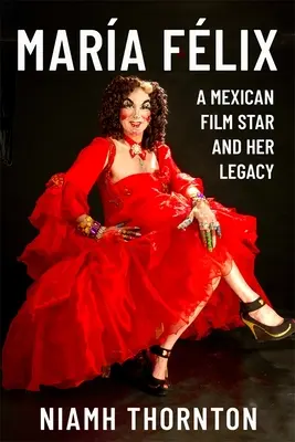 Mara Flix: Mexická filmová hvězda a její odkaz - Mara Flix: A Mexican Film Star and Her Legacy
