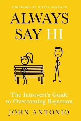 Always Say Hi: Průvodce introverta, jak překonat odmítnutí - Always Say Hi: The Introvert's Guide to Overcoming Rejection