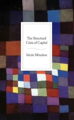 Strukturální krize kapitálu - The Structural Crisis of Capital