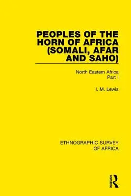 Národy Afrického rohu (Somálsko, Afar a Saho): Severovýchodní Afrika, část I. - Peoples of the Horn of Africa (Somali, Afar and Saho): North Eastern Africa Part I