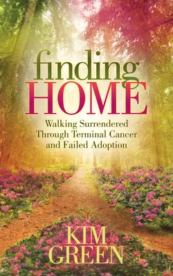 Hledání domova: Procházka odevzdaných skrze smrtelnou rakovinu a neúspěšnou adopci - Finding Home: Walking Surrendered Through Terminal Cancer and Failed Adoption