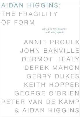Aidan Higgins: Křehkost formy - Aidan Higgins: The Fragility of Form