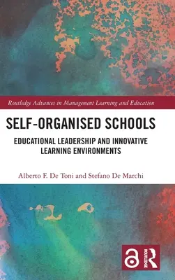 Samoorganizované školy: Vzdělávací vedení a inovativní vzdělávací prostředí - Self-Organised Schools: Educational Leadership and Innovative Learning Environments