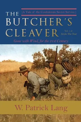Řezníkův sekáček: Příběh o tajných službách Konfederace - The Butcher's Cleaver: A Tale of the Confederate Secret Services