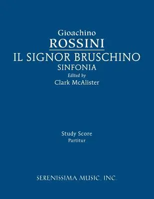 Il Signor Bruschino Sinfonia: Sinfonzia: Studijní partitura - Il Signor Bruschino Sinfonia: Study score