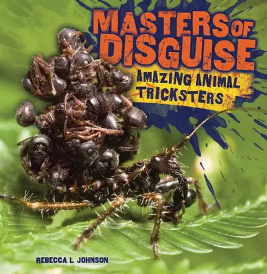 Mistři převleků: Úžasní zvířecí trikaři - Masters of Disguise: Amazing Animal Tricksters