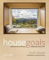 Cíle domu: Navrhujte s architekty, proměňte svůj domov - House Goals: Design with Architects, Transform Your Home