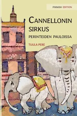 Cannellonin sirkus perinteiden pauloissa: finské vydání knihy Cirkus Cannelloni napadá Británii - Cannellonin sirkus perinteiden pauloissa: Finnish Edition of Circus Cannelloni Invades Britain