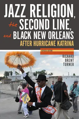 Jazzové náboženství, druhá linie a černý New Orleans, nové vydání: Po hurikánu Katrina - Jazz Religion, the Second Line, and Black New Orleans, New Edition: After Hurricane Katrina