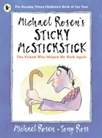 Michael Rosen's Sticky McStickstick: Kamarád, který mi pomohl znovu chodit - Michael Rosen's Sticky McStickstick: The Friend Who Helped Me Walk Again
