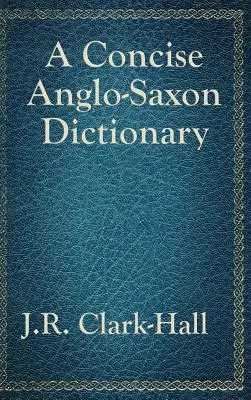 Stručný anglosaský slovník - A Concise Anglo-Saxon Dictionary