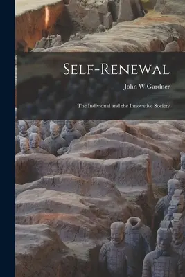 Sebeobnova: jedinec a inovativní společnost - Self-renewal: the Individual and the Innovative Society