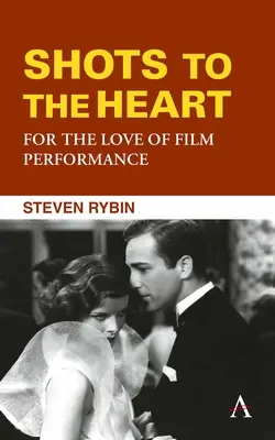 Střely do srdce: Z lásky k filmovému představení - Shots to the Heart: For the Love of Film Performance