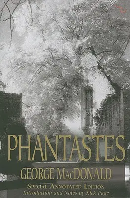 Phantastes: Fantastické příběhy - román pro muže a ženy (Faerie Romance for Men and Women) - Phantastes: A Faerie Romance for Men and Women