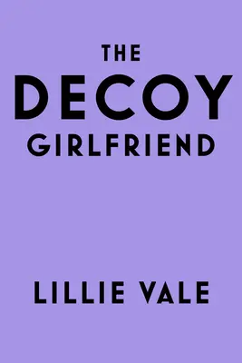 Přítelkyně na návnadu - The Decoy Girlfriend