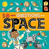 Tolik otázek: O vesmíru - So Many Questions: About Space