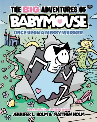 Velká dobrodružství Babymouse: Jednou za čas se objevil nepořádný fousek (kniha 1) - The Big Adventures of Babymouse: Once Upon a Messy Whisker (Book 1)