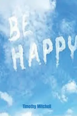 Buďte šťastní. - Be Happy.