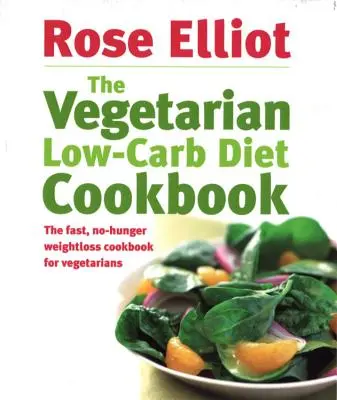 Vegetariánská kuchařka s nízkým obsahem sacharidů - The Vegetarian Low-Carb Diet Cookbook
