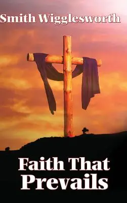 Víra, která převládá - Faith That Prevails