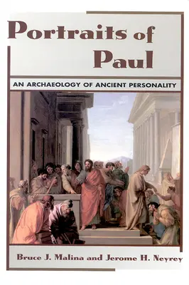 Portréty Pavla: Archeologie starověké osobnosti: nové poznatky o Pavlovi: archeologie starověké osobnosti - Portraits of Paul: An Archaeology of Ancient Personality