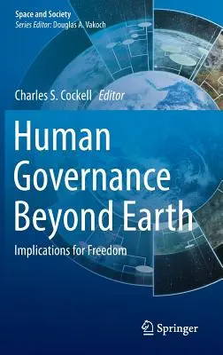 Lidská správa mimo Zemi: důsledky pro svobodu - Human Governance Beyond Earth: Implications for Freedom