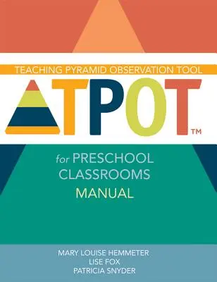Příručka pro pozorování učební pyramidy pro předškolní třídy (Tpot(tm)) - Teaching Pyramid Observation Tool for Preschool Classrooms (Tpot(tm)) Manual