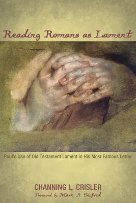 Čtení Římanům jako nářek - Reading Romans as Lament