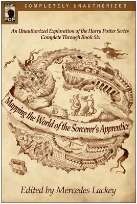 Mapování světa Čarodějova učně: Neautorizovaný průzkum série o Harrym Potterovi - Mapping the World of the Sorcerer's Apprentice: An Unauthorized Exploration of the Harry Potter Series