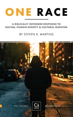 Jedna rasa: Biblicky podložená odpověď na rasismus, lidskou důstojnost a kulturní marxismus - One Race: A Biblically Informed Response to Racism, Human Dignity & Cultural Marxism