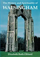 Historie a spiritualita Walsinghamu - The History and Spirituality of Walsingham