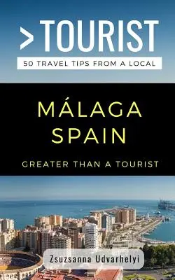 Více než turista - Mlaga, Španělsko: 50 tipů na výlet od místních obyvatel - Greater Than a Tourist- Mlaga, Spain: 50 Travel Tips from a Local