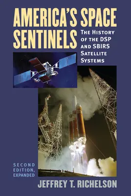 Američtí vesmírní strážci: DSP a SBIRS: Historie družicových systémů DSP a SBIRS - America's Space Sentinels: The History of the DSP and SBIRS Satellite Systems