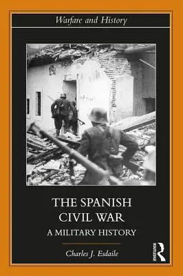Španělská občanská válka: Vojenské dějiny - The Spanish Civil War: A Military History