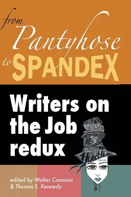 Od punčocháčů ke spandexu: Všichni spisovatelé na pracovišti Redux - From Pantyhose to Spandex: Writers on the Job Redux