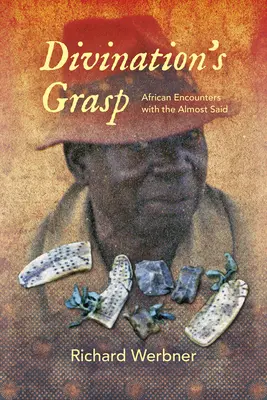 Divinační uchopení: Africká setkání s téměř řečeným - Divination's Grasp: African Encounters with the Almost Said