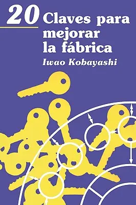 20 Claves Para Mejorar La F Brica (20 klíčů ke zlepšení práce) - 20 Claves Para Mejorar La F Brica