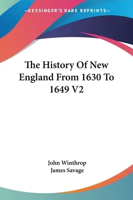 Dějiny Nové Anglie od roku 1630 do roku 1649 V2 - The History Of New England From 1630 To 1649 V2