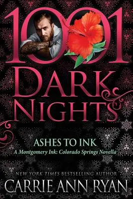 Ashes to Ink: Montgomery Ink: Colorado Springs Novella - Ashes to Ink: A Montgomery Ink: Colorado Springs Novella