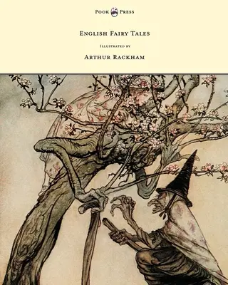 Anglické pohádky - ilustroval Arthur Rackham - English Fairy Tales - Illustrated by Arthur Rackham