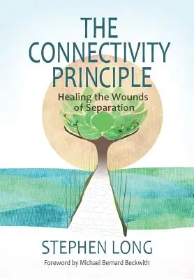 Princip propojení: Léčení ran odloučení - The Connectivity Principle: Healing the Wounds of Separation