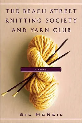 The Beach Street Knitting Society and Yarn Club (Klub pletení a příze na Beach Street) - The Beach Street Knitting Society and Yarn Club