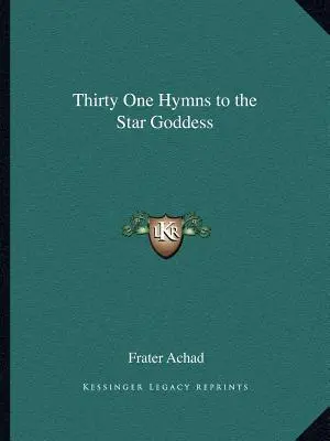 Třicet jedna hymnů k Hvězdné bohyni - Thirty One Hymns to the Star Goddess