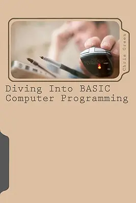 Ponoření do počítačového programování v jazyce BASIC - Diving Into BASIC Computer Programming