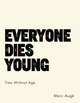 Každý umírá mladý: Čas bez věku - Everyone Dies Young: Time Without Age