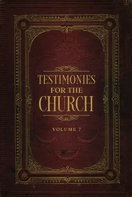 Svědectví pro církev svazek 7 - Testimonies for the Church Volume 7