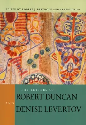 Dopisy Roberta Duncana a Denise Levertovové - The Letters of Robert Duncan and Denise Levertov