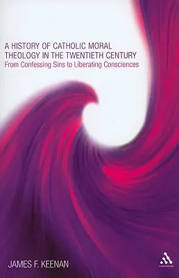 Dějiny katolické morální teologie ve dvacátém století - A History of Catholic Moral Theology in the Twentieth Century